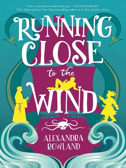 Title details for Running Close to the Wind by Alexandra Rowland - Wait list